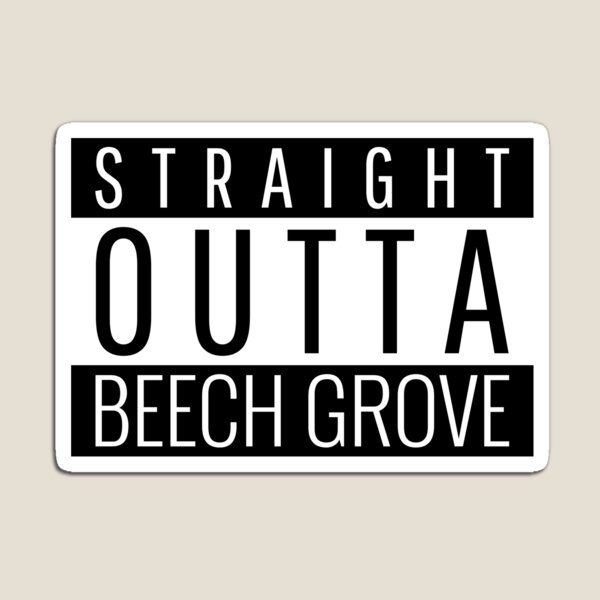 Item preview, Straight Outta Beech Grove Indiana  designed and sold by Teelogic.