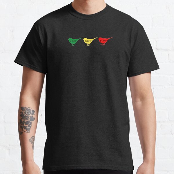 Three Little Birds - Green, Yellow, Red Classic T-Shirt