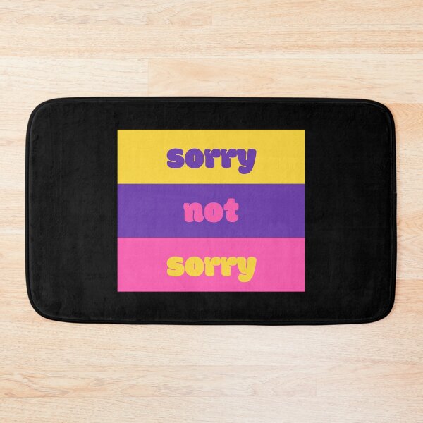 Item preview, Sorry Not Sorry designed and sold by jamsantos.