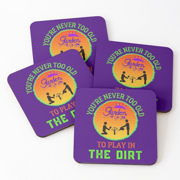 Item preview, You Are Never Too Old To Play In The Dirt   designed and sold by WoodburyLake.