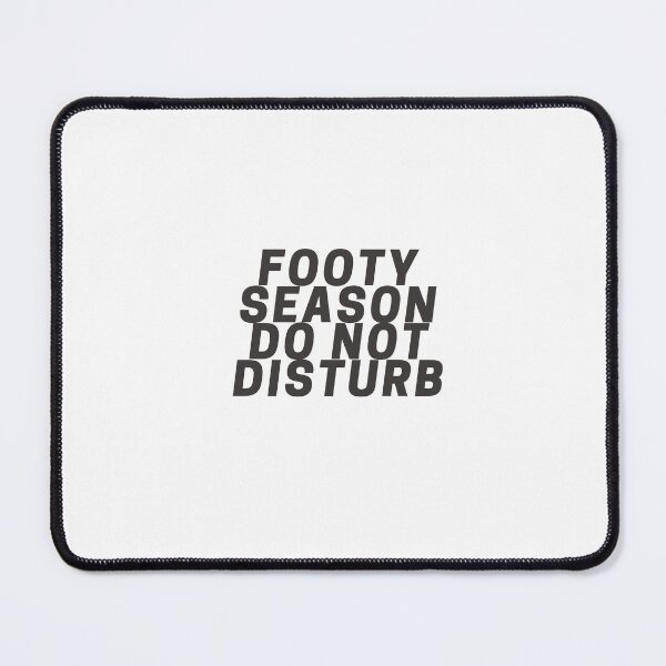 Item preview, Footy Season Do Not Disturb designed and sold by stargatecommand.