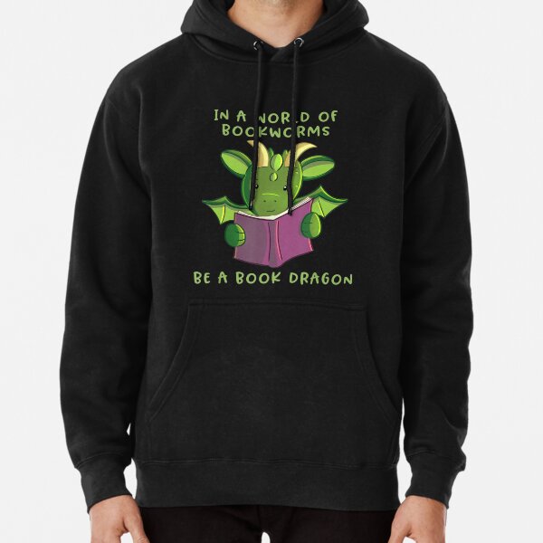 In A World Of Bookworms Be A Book Dragon Reading Month Pullover Hoodie