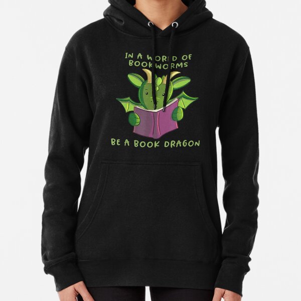 In A World Of Bookworms Be A Book Dragon Reading Month Pullover Hoodie