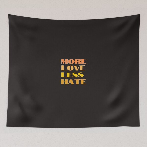 Item preview, More Love Less Hate designed and sold by MaiStudio.