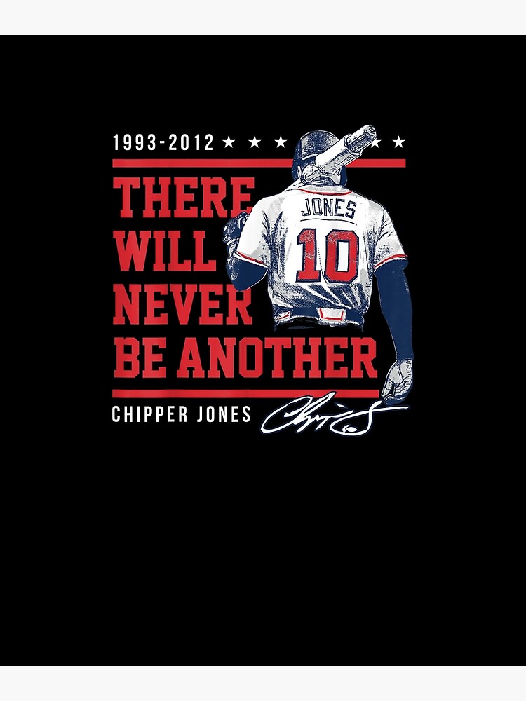 Chipper Jones Never Be Another Poster for Sale by nchofoloss