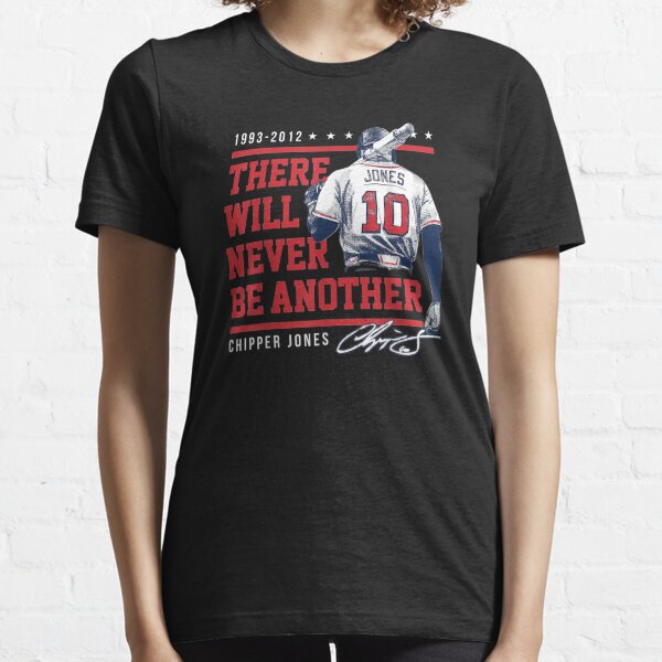 Chipper Jones Never Be Another - Apparel Essential T-Shirt for Sale by  BenjaminMatic