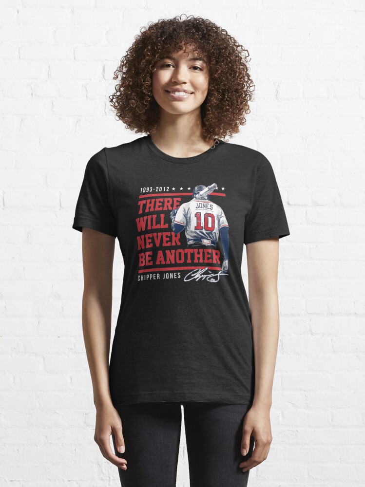 Chipper Jones Never Be Another - Apparel | Essential T-Shirt
