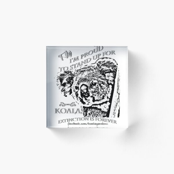 Stand up for koalas! Acrylic Block