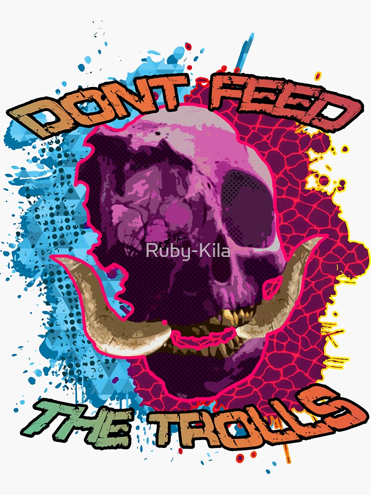 Dont Feed The Trolls Sticker For Sale By Ruby Kila Redbubble 