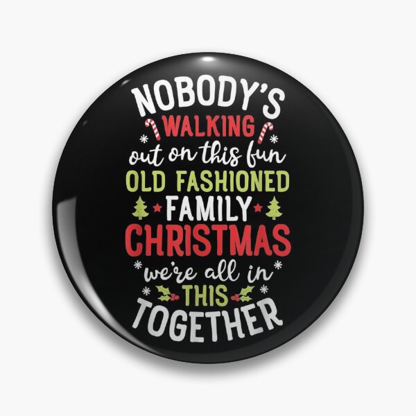 Item preview, Nobody's Walking Out On This Fun Old Family Christmas designed and sold by RobertoGomis.