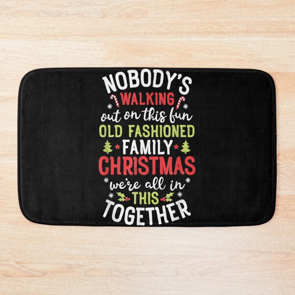 Item preview, Nobody's Walking Out On This Fun Old Family Christmas designed and sold by RobertoGomis.