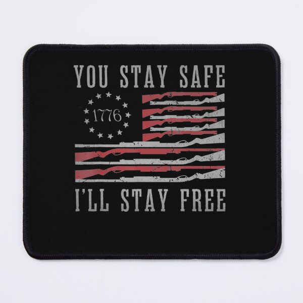 Item preview, You Stay Safe I'll Stay Free designed and sold by michaelart18.