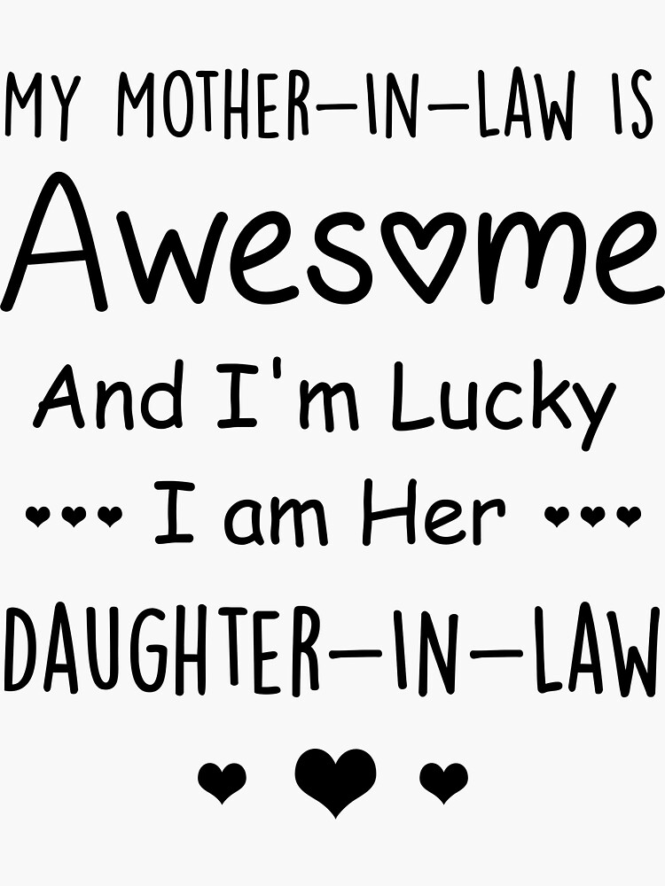 "My daughterinlaw is awesome and i'm lucky i am her motherinlaw