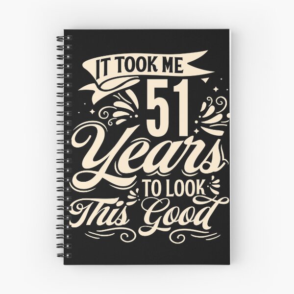 Item preview, It Took me 51 Years to Look This Good Best Birthday Quotes for Husband and Dad designed and sold by TINASTORESHOPE.