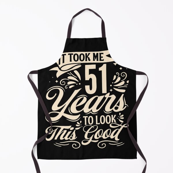 Item preview, It Took me 51 Years to Look This Good Best Birthday Quotes for Husband and Dad designed and sold by TINASTORESHOPE.