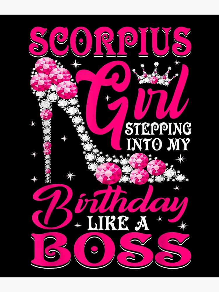 Kritik Vittig for eksempel Scorpio Girl Stepping Into My Birthday Like A Boss shoes" Poster for Sale  by michaelart18 | Redbubble