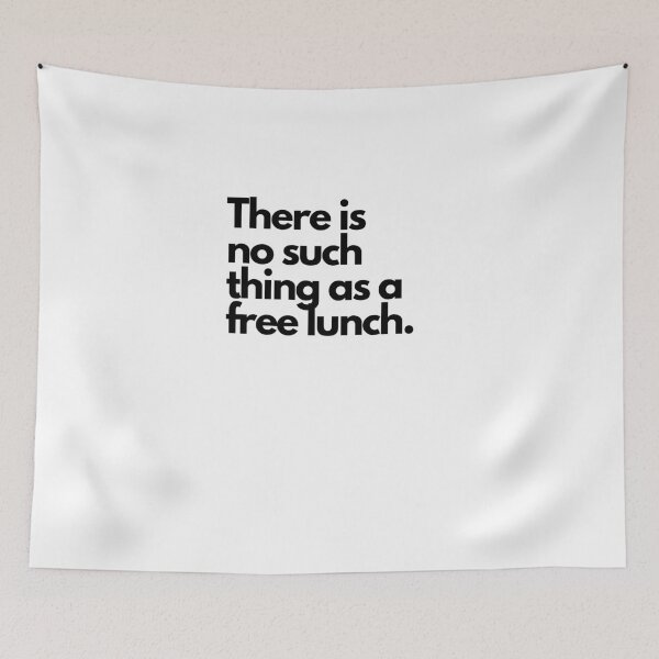 Item preview, There is no such thing as a free lunch black letters designed and sold by Evartdesign.