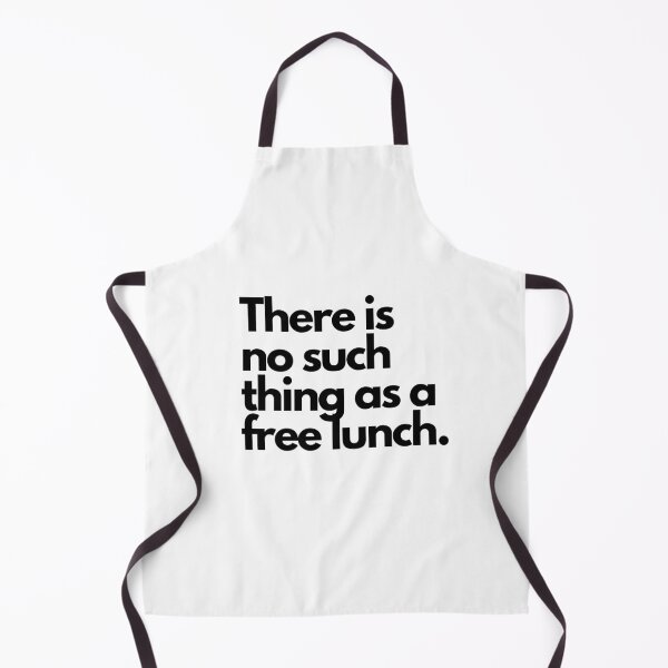 Item preview, There is no such thing as a free lunch black letters designed and sold by Evartdesign.