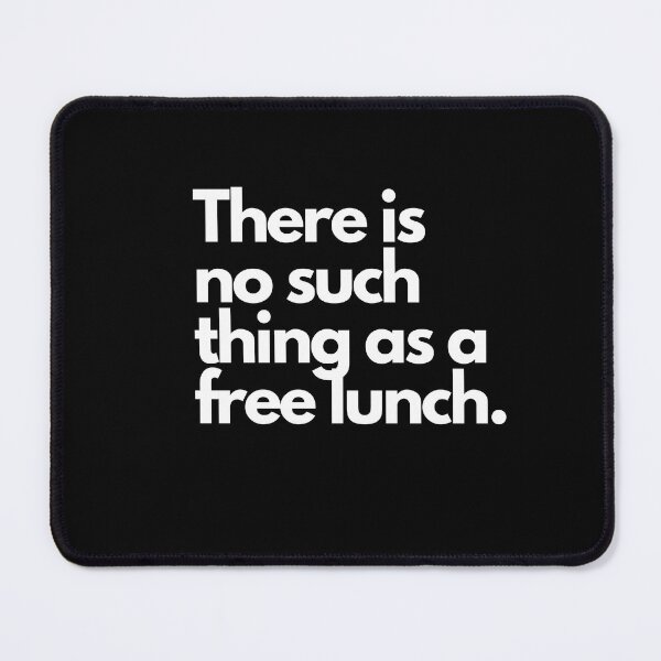 Item preview, There is no such thing as a free lunch white letters designed and sold by Evartdesign.
