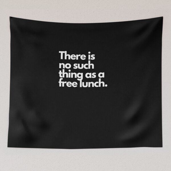 Item preview, There is no such thing as a free lunch white letters designed and sold by Evartdesign.
