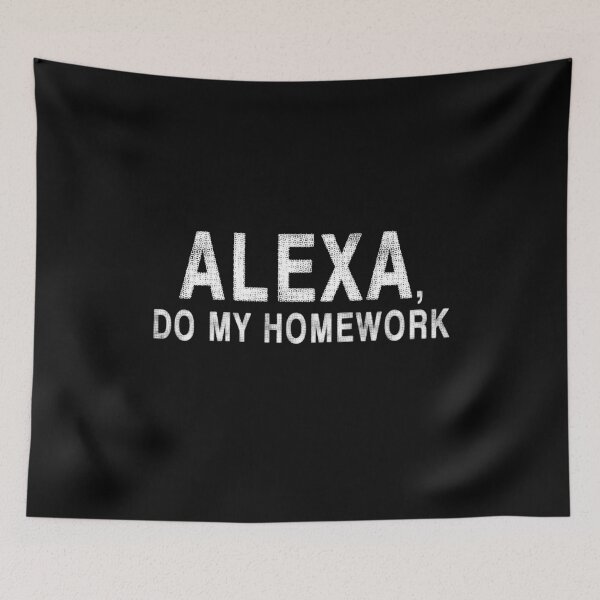Item preview, Alexa Do My Homework designed and sold by TranscendFlow.