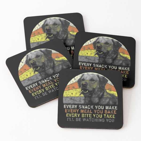 Item preview, Every Snack You Make I'll be Watching You Labrador designed and sold by TranscendFlow.