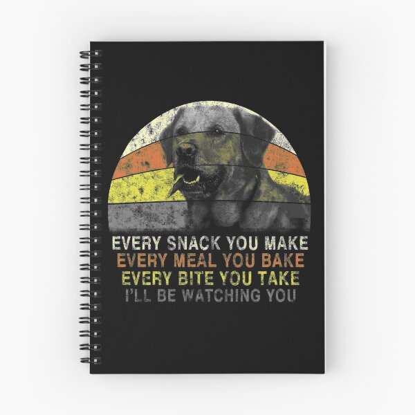 Item preview, Every Snack You Make I'll be Watching You Labrador designed and sold by TranscendFlow.
