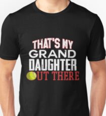 Untamed Tees -Proud Softball Grandparent Apparel-Thats My GrandDaughter Out There Softball Shirt - Cute Softball Granddaughter Shirt Unisex T-Shirt