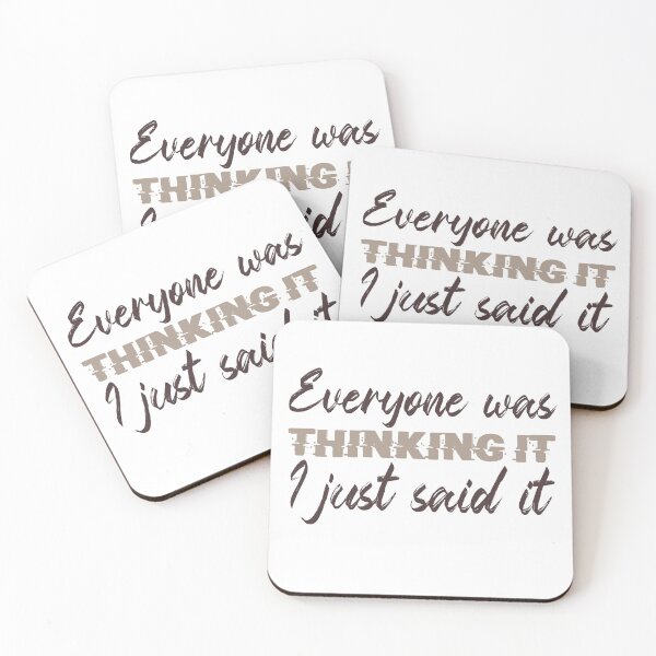 Item preview, Everyone was Thinking it I just said it designed and sold by ErmessThiings.