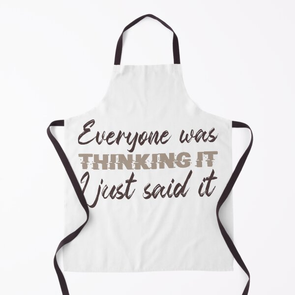 Item preview, Everyone was Thinking it I just said it designed and sold by ErmessThiings.