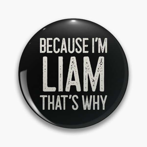 Item preview, Because I’m Liam That’s Why Funny Personalized Name designed and sold by MariosNydras.