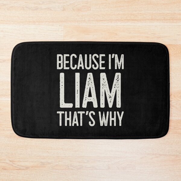Item preview, Because I’m Liam That’s Why Funny Personalized Name designed and sold by MariosNydras.