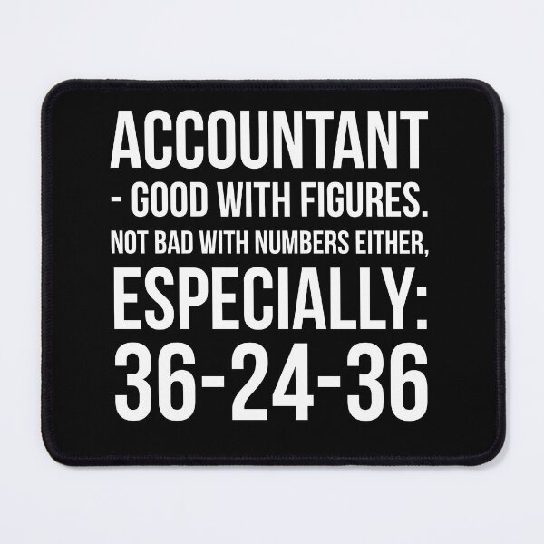 Item preview, Accountants are good with figures designed and sold by Slogans4u.
