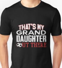 Untamed Tees -Proud Soccer Grandparent Apparel-Thats my GrandDaughter Out There Soccer Shirt - Soccer Support Shirt for Grandparents Unisex T-Shirt