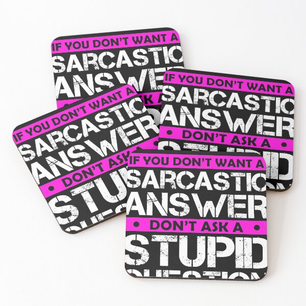 Item preview, If You Dont Want A Sarcastic Answer Dont Ask Me A Stupid Question designed and sold by Eddie SH.
