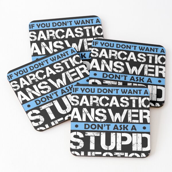 Item preview, If You Dont Want A Sarcastic Answer Dont Ask Me A Stupid Question designed and sold by Eddie SH.