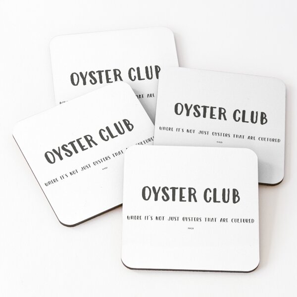 Item preview, OYSTER CLUB, Where its not just the Oysters that are Cultured. designed and sold by iGrowTomatoes.