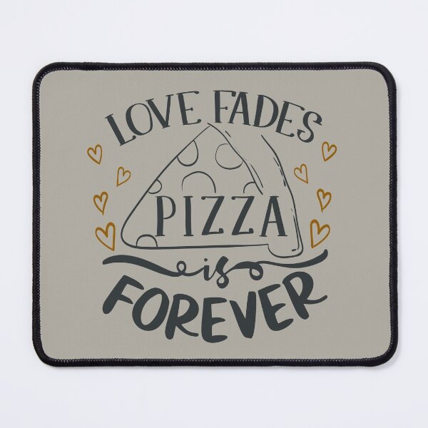 Item preview, Love Fades Pizza Is Forever designed and sold by FOX1999-Design.