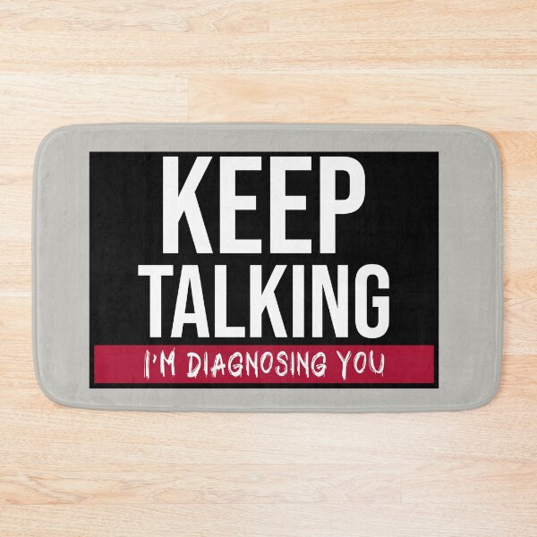 Item preview, Keep Talking I´m Diagnosing You. Funny Therapist designed and sold by Rebel-Design.