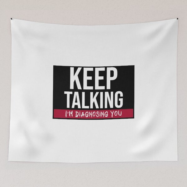 Item preview, Keep Talking I´m Diagnosing You. Funny Therapist designed and sold by Rebel-Design.