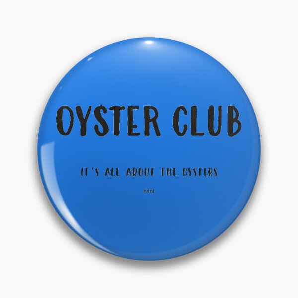 Item preview, OYSTER CLUB, Its all about the Oysters designed and sold by iGrowTomatoes.