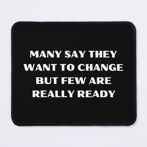 Item preview, Many say they want to change but few are really ready designed and sold by Kuitoo.