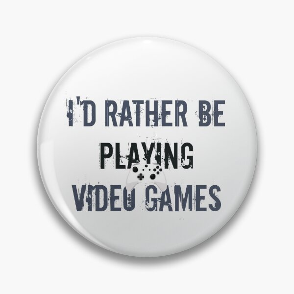 Item preview, I'd Rather be playing video games designed and sold by ErmessThiings.