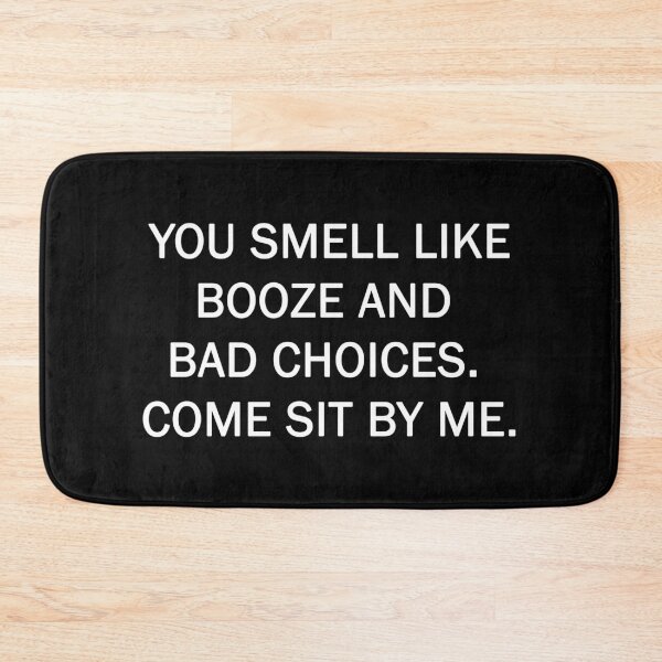 Item preview, Smel like booze and bad choices designed and sold by ValentinaHramov.