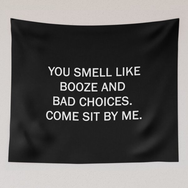 Item preview, Smel like booze and bad choices designed and sold by ValentinaHramov.