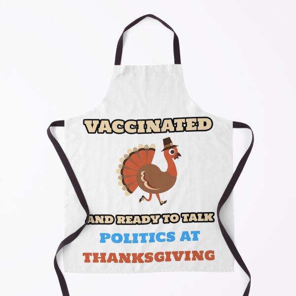 Item preview, vaccinated and ready to talk politics at thanksgiving designed and sold by alucardstore.