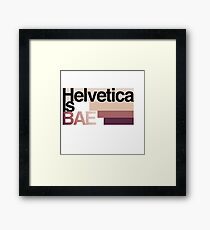 Helvetica Is BAE Framed Print