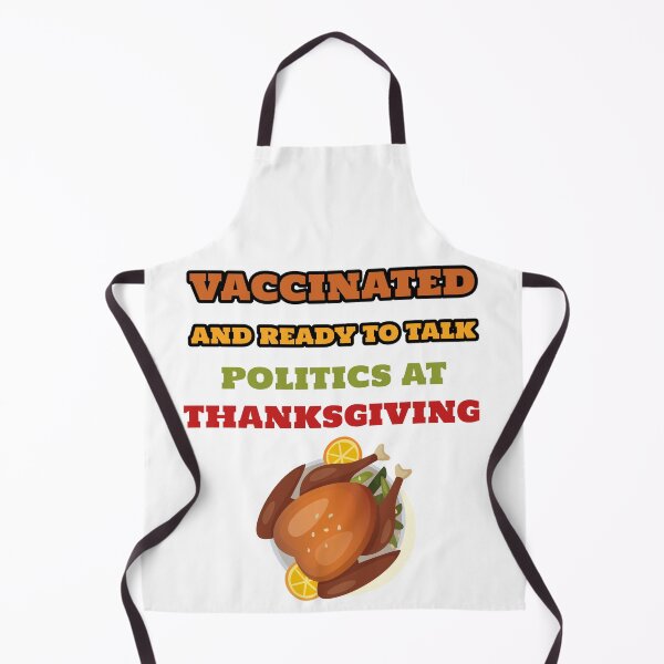 Item preview, vaccinated and ready to talk politics at thanksgiving designed and sold by alucardstore.