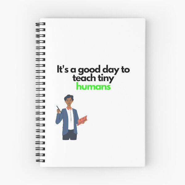Item preview, its a good day to teach tiny humans designed and sold by orbsight.