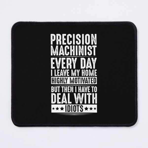 Item preview, Precision Machinist Precision Mechanic designed and sold by Krautshirts.